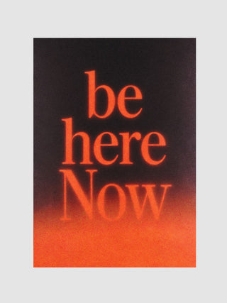 Be Here Now